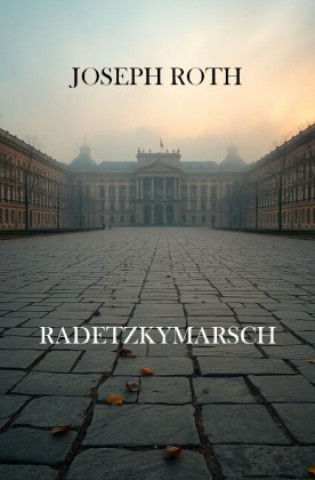 Knjiga Radetzkymarsch Joseph Roth