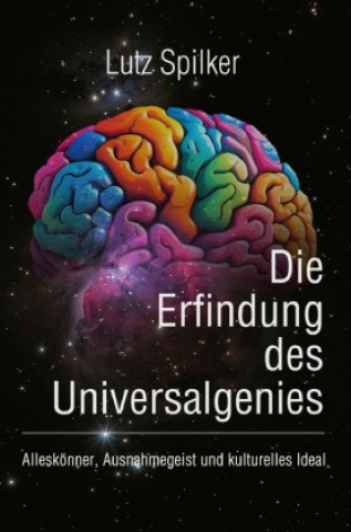 Book Die Erfindung des Universalgenies Lutz Spilker