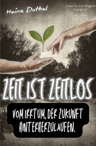 Book Zeit ist zeitlos. Heinz Duthel