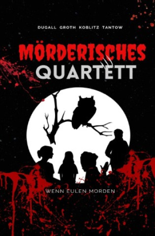 Knjiga Mörderisches Quartett - Wenn Eulen morden Anna Dugall