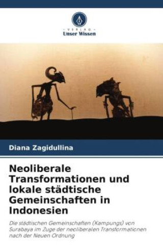Kniha Neoliberale Transformationen und lokale städtische Gemeinschaften in Indonesien Diana Zagidullina