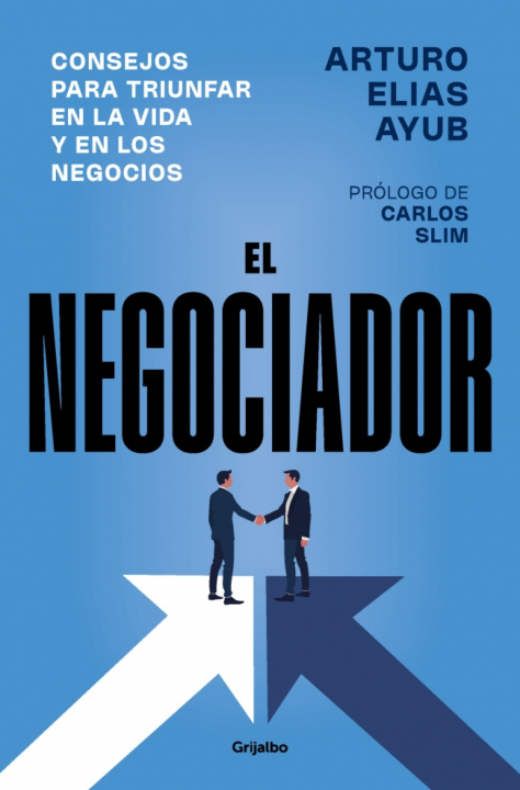 Kniha EL NEGOCIADOR ARTURO ELIAS AYUB
