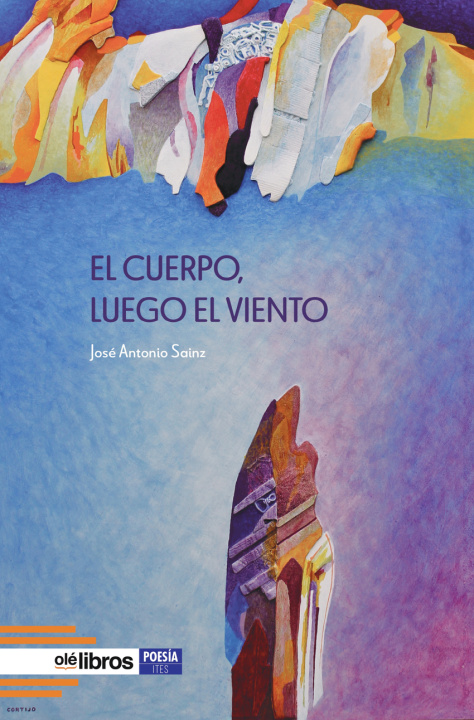 Knjiga EL CUERPO, LUEGO EL VIENTO JOSÉ ANTONIO SAINZ