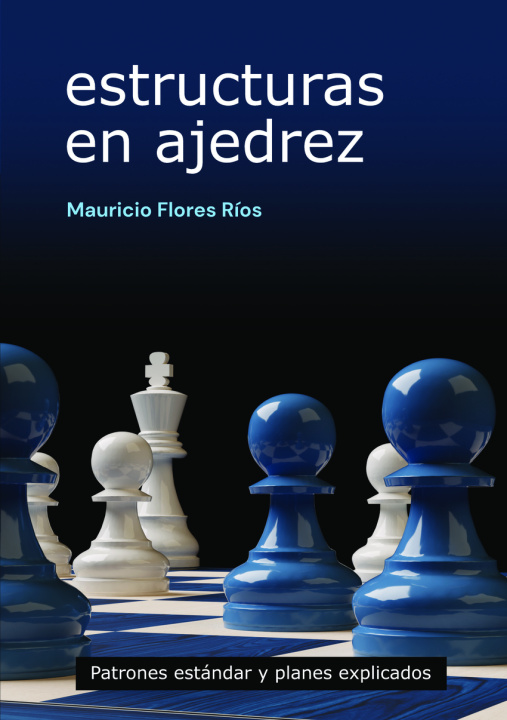 Książka Estructuras en ajedrez Mauricio Flores Ríos
