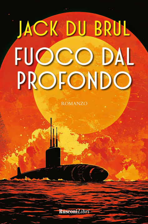 Kniha Fuoco dal profondo Jack Du Brul