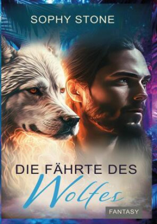Book Die Fährte des Wolfes Sophy Stone