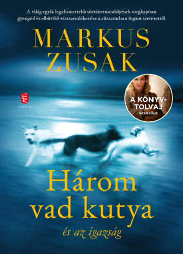 Knjiga Három vad kutya és az igazság Markus Zusak