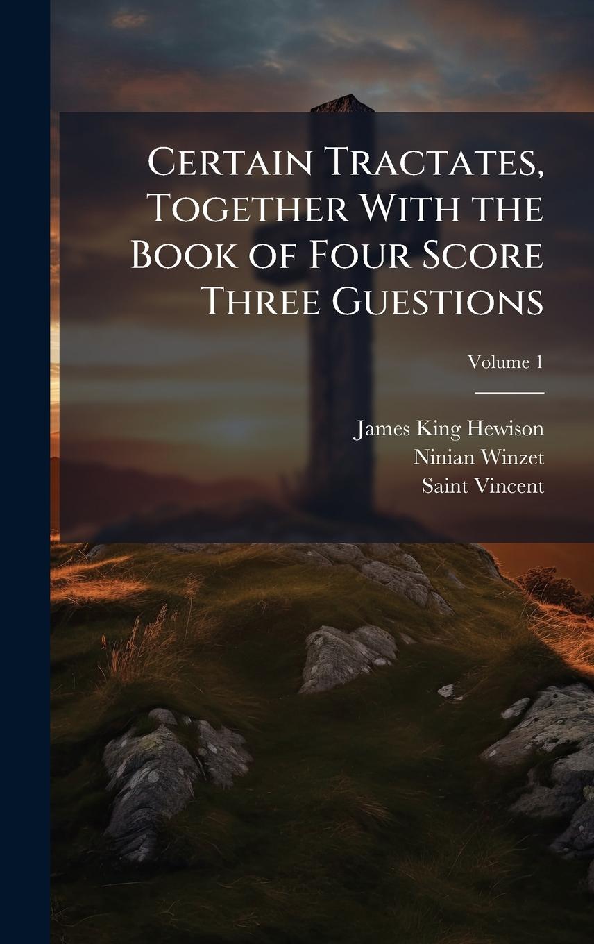 Kniha Certain Tractates, Together With the Book of Four Score Three Guestions Ninian Winzet