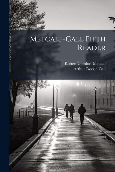Knjiga Metcalf-Call Fifth Reader Arthur Deerin Call