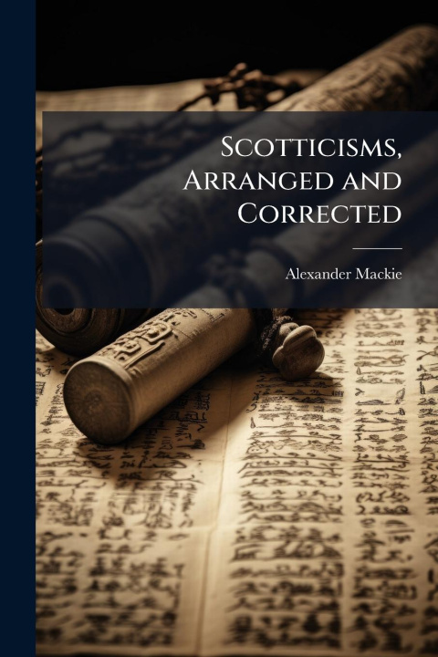 Knjiga Scotticisms, Arranged and Corrected 