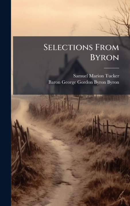 Kniha Selections From Byron Baron George Gordon Byron Byron