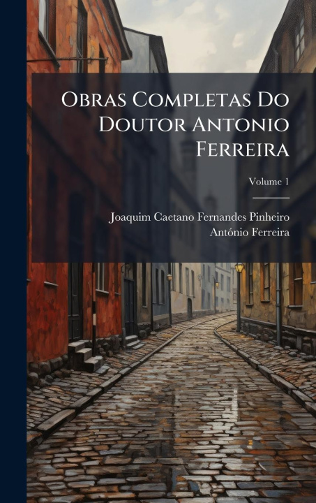Book Obras Completas Do Doutor Antonio Ferreira Antãnio Ferreira