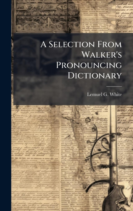 Kniha A Selection From Walker's Pronouncing Dictionary 