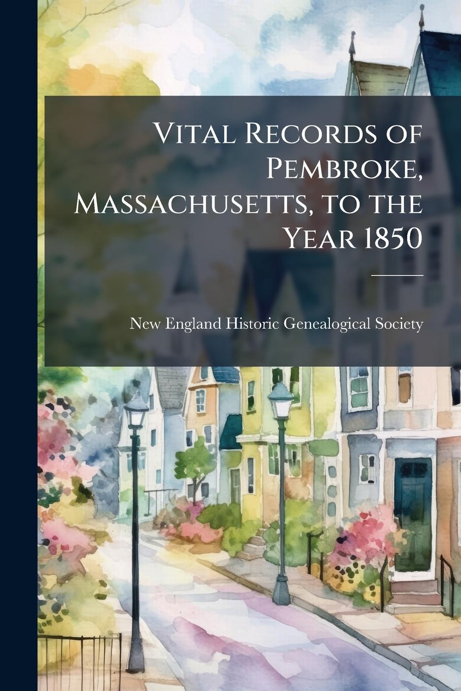 Kniha Vital Records of Pembroke, Massachusetts, to the Year 1850 
