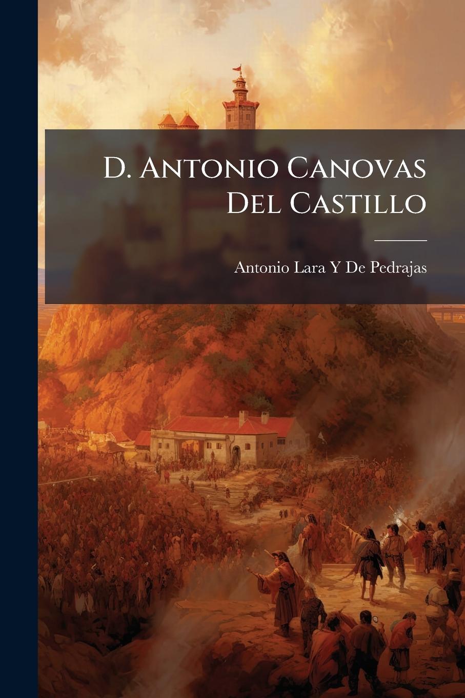 Kniha D. Antonio Canovas Del Castillo 