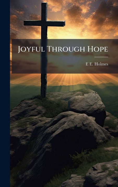 Kniha Joyful Through Hope E E. Holmes