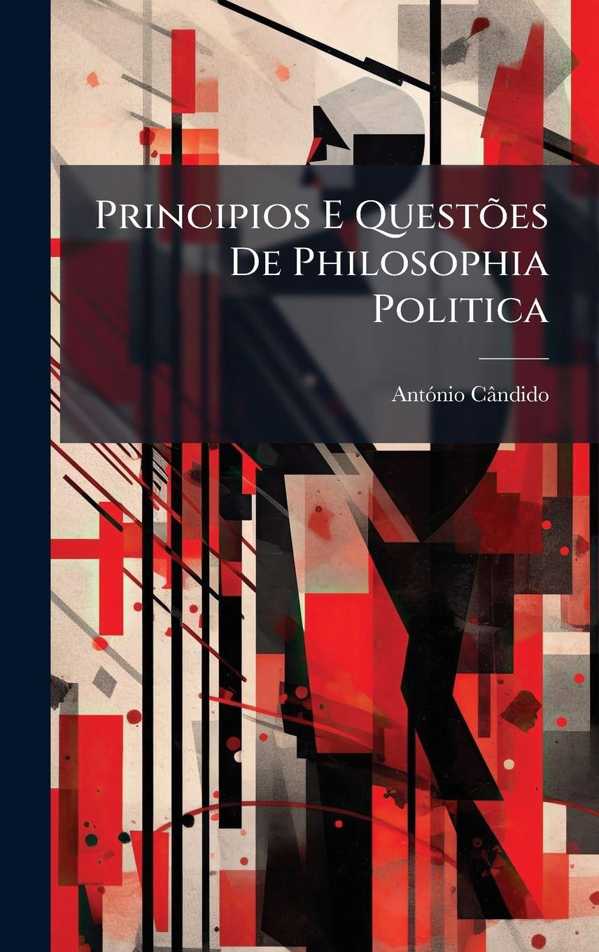 Knjiga Principios E QuestÃµes De Philosophia Politica AntÃ³nio CÃ¢ndido