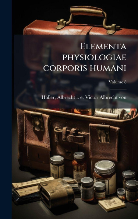 Buch Elementa physiologiae corporis humani Albrecht i. e. Victor Albrech... Haller