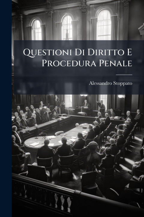 Boek Questioni Di Diritto E Procedura Penale Alessandro Stoppato