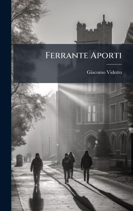 Kniha Ferrante Aporti Giacomo Vidotto