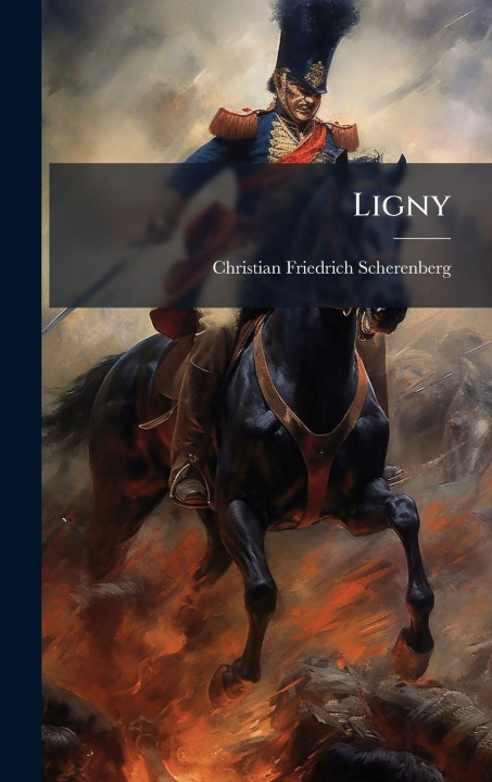 Kniha Ligny Christian Friedrich Scherenberg