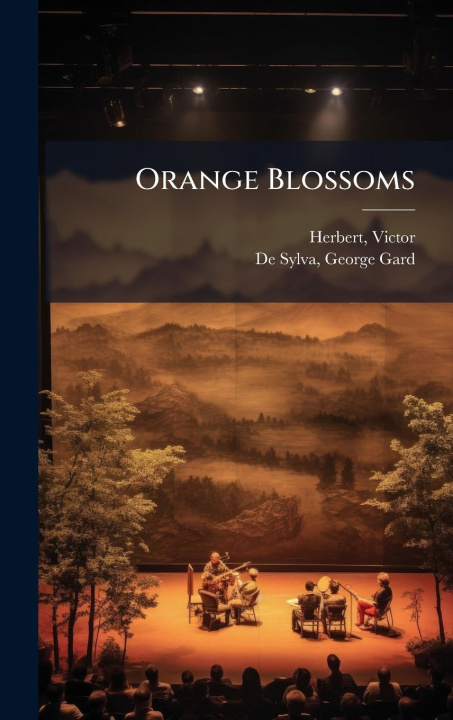 Kniha Orange Blossoms George Gard De Sylva