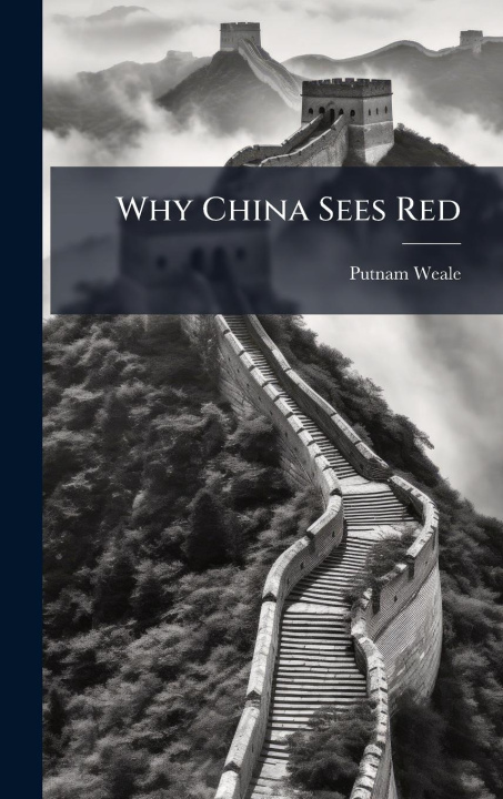 Kniha Why China Sees Red 