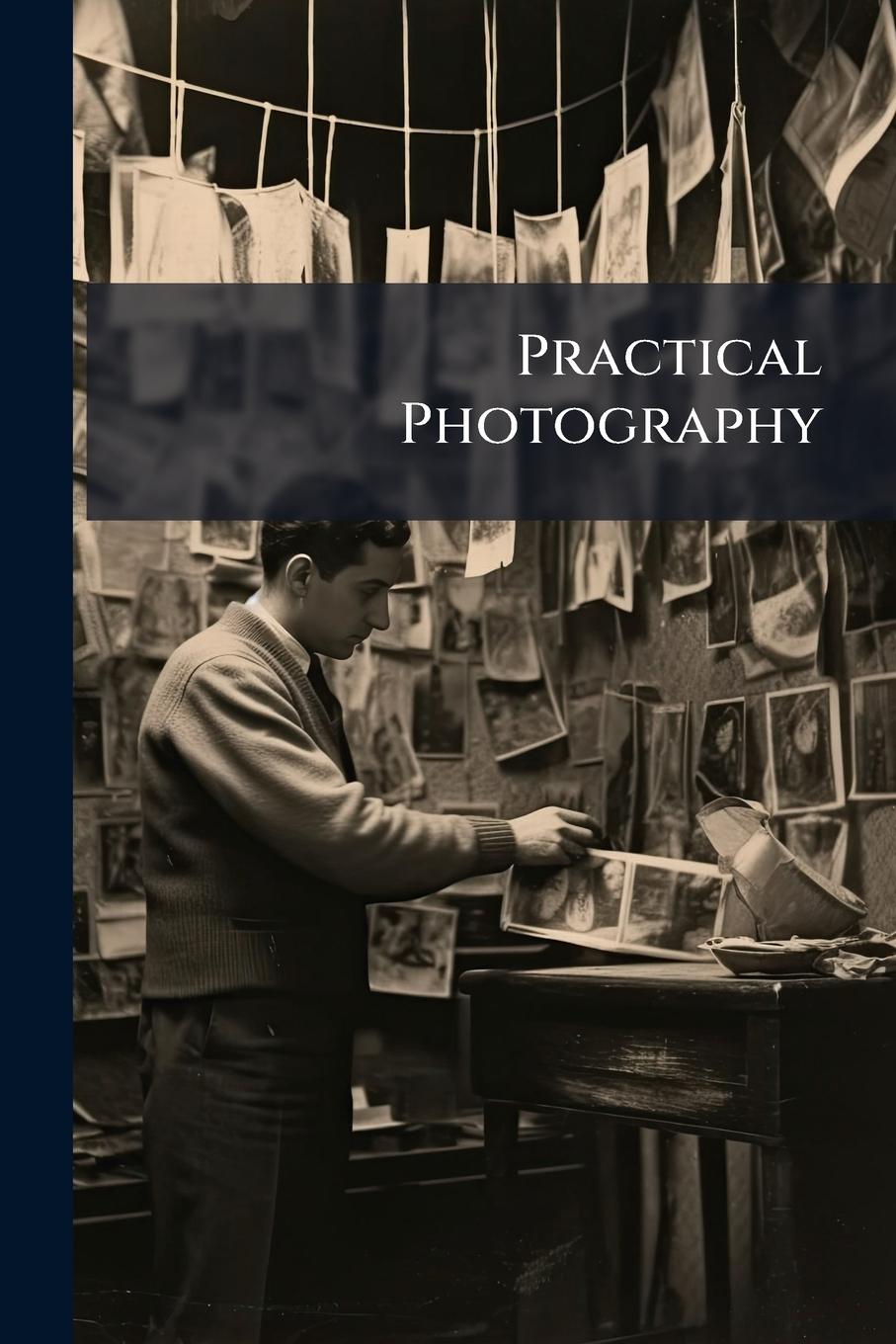 Kniha Practical Photography 