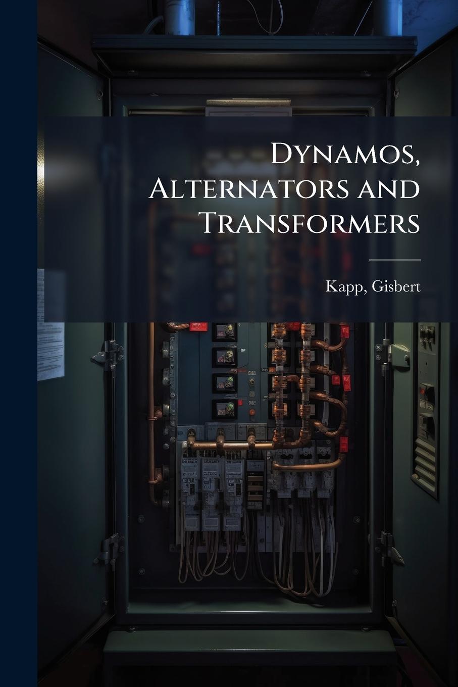 Kniha Dynamos, Alternators and Transformers 