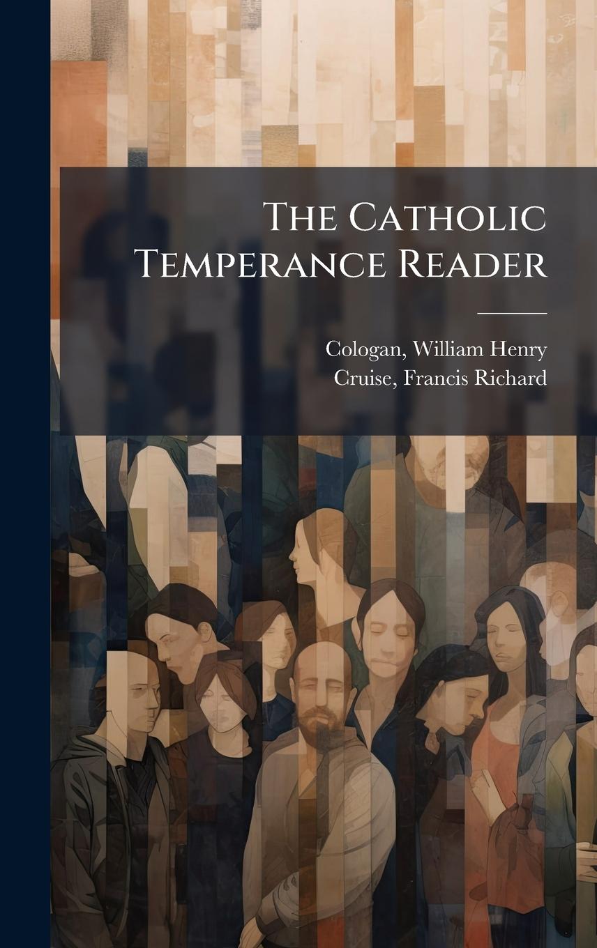 Kniha The Catholic Temperance Reader Francis Richard Cruise