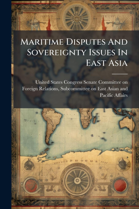 Kniha Maritime Disputes And Sovereignty Issues In East Asia 