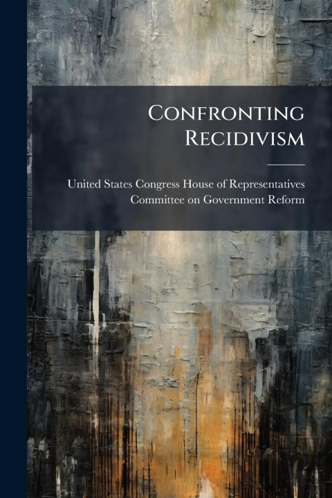 Kniha Confronting Recidivism 