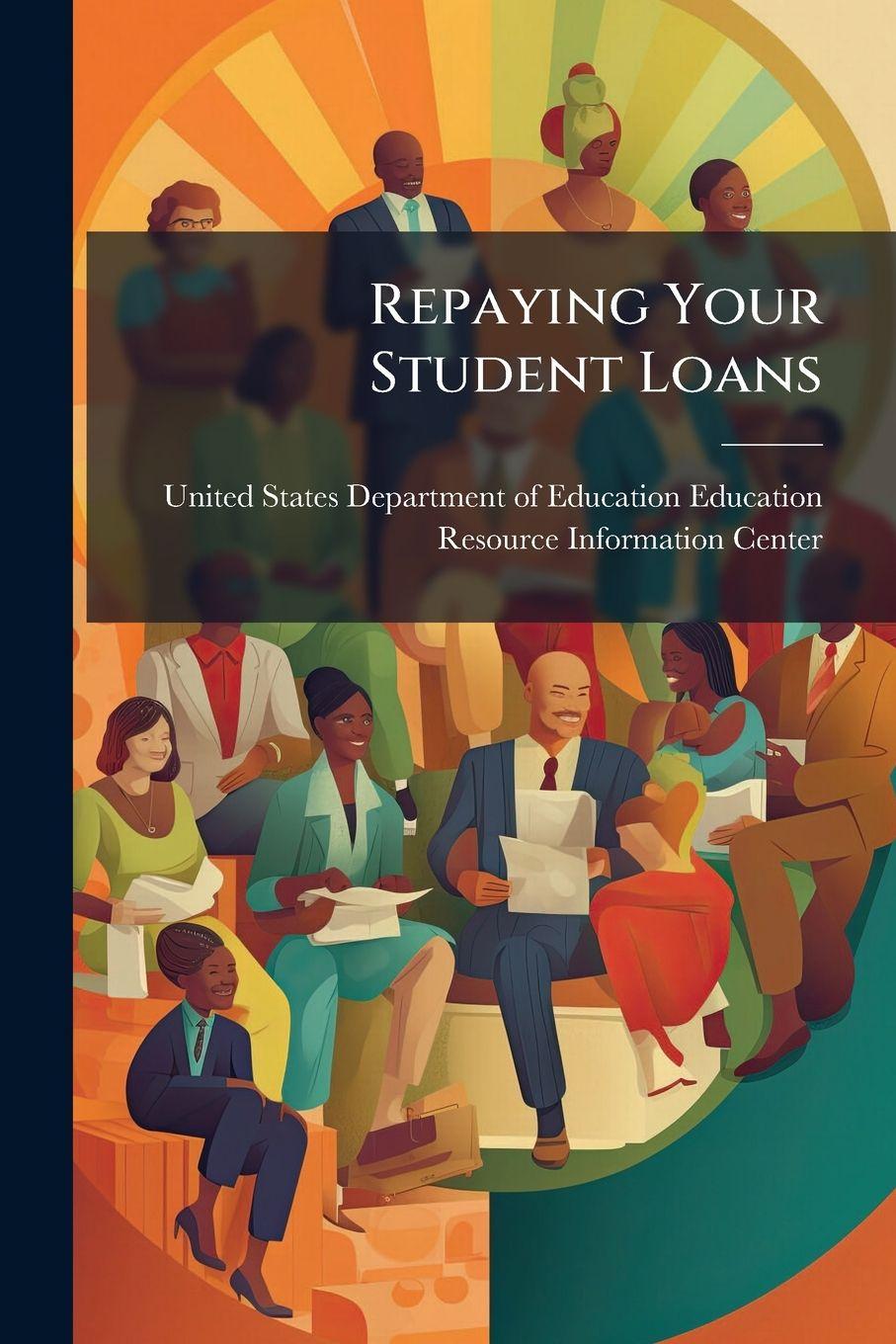Book Repaying Your Student Loans United States Department of Education...
