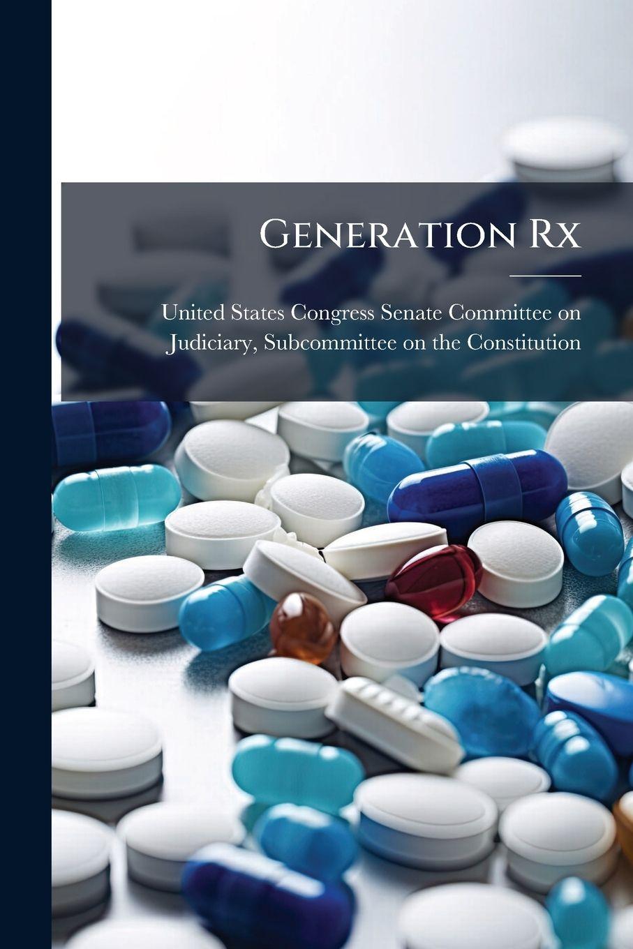 Kniha Generation Rx United States Congress Senate Committ...