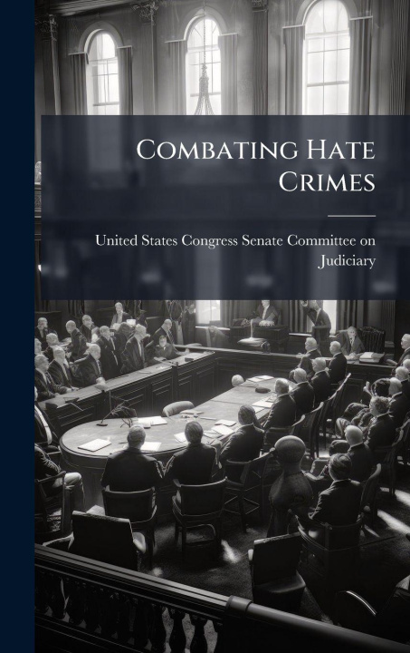 Book Combating Hate Crimes United States Congress Senate Committ...