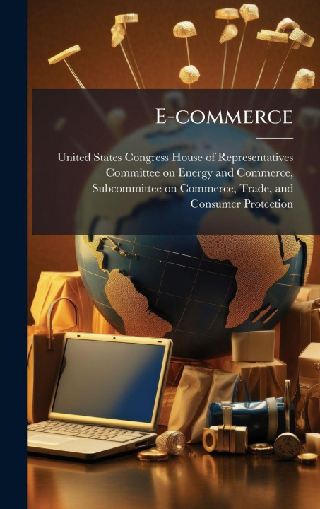 Kniha E-commerce United States Congress House of Repre...