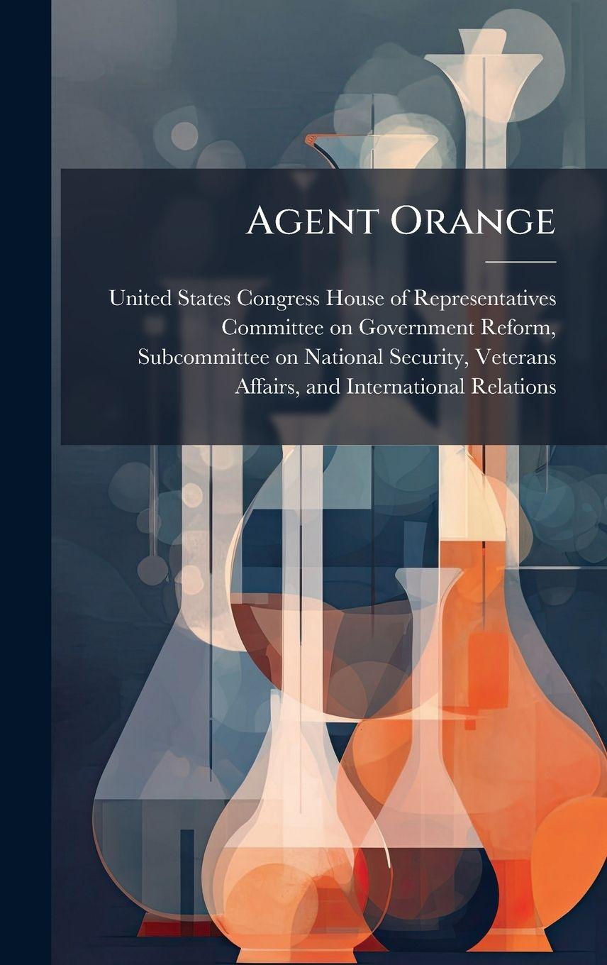 Kniha Agent Orange United States Congress House of Repre...