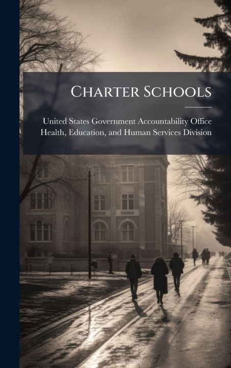 Kniha Charter Schools United States Government Accountabili...