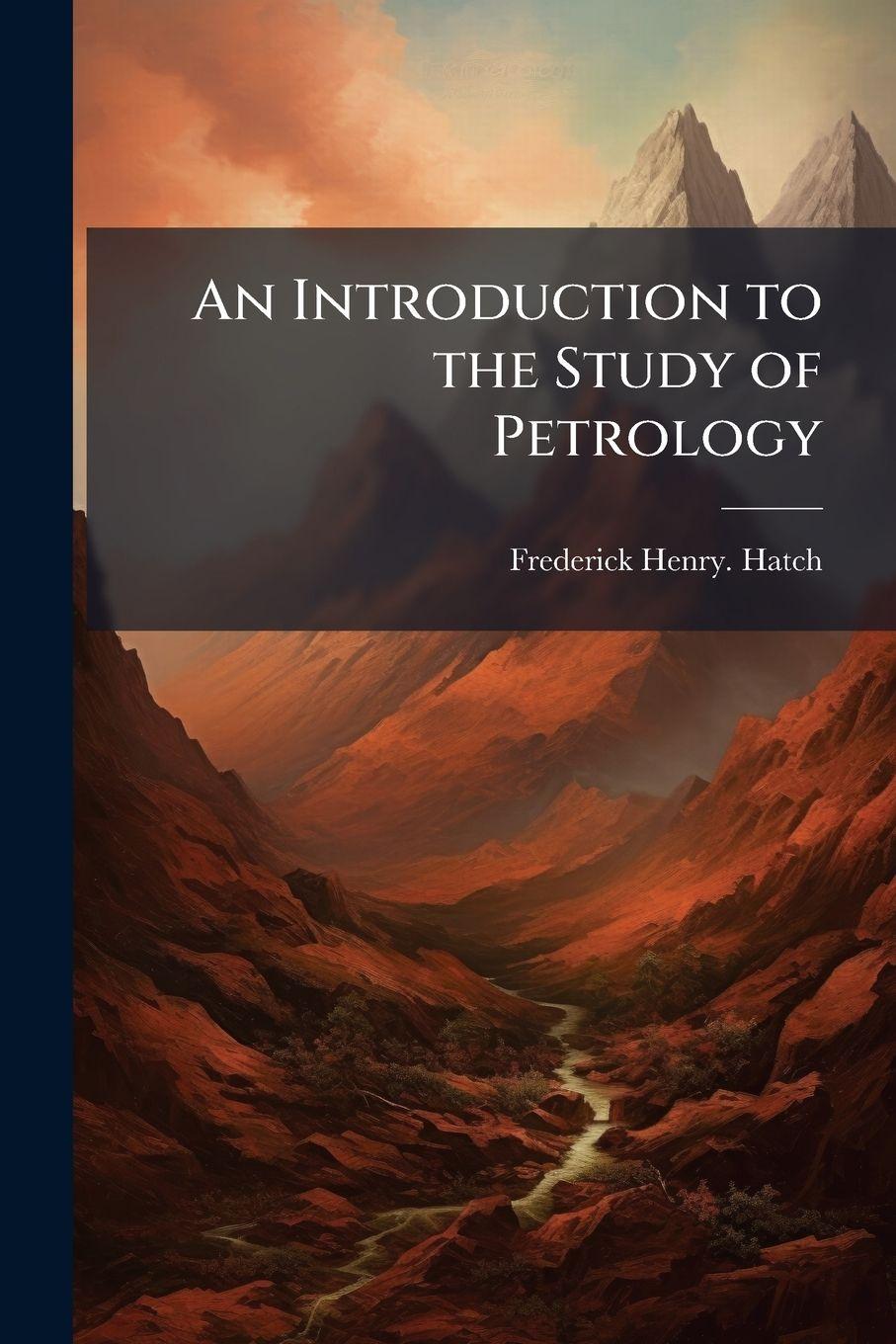Knjiga An Introduction to the Study of Petrology Frederick Henry. Hatch