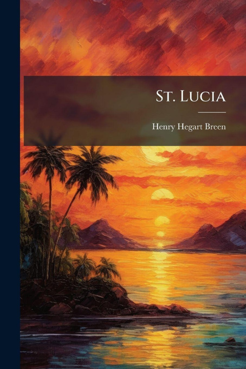 Carte St. Lucia Henry Hegart Breen