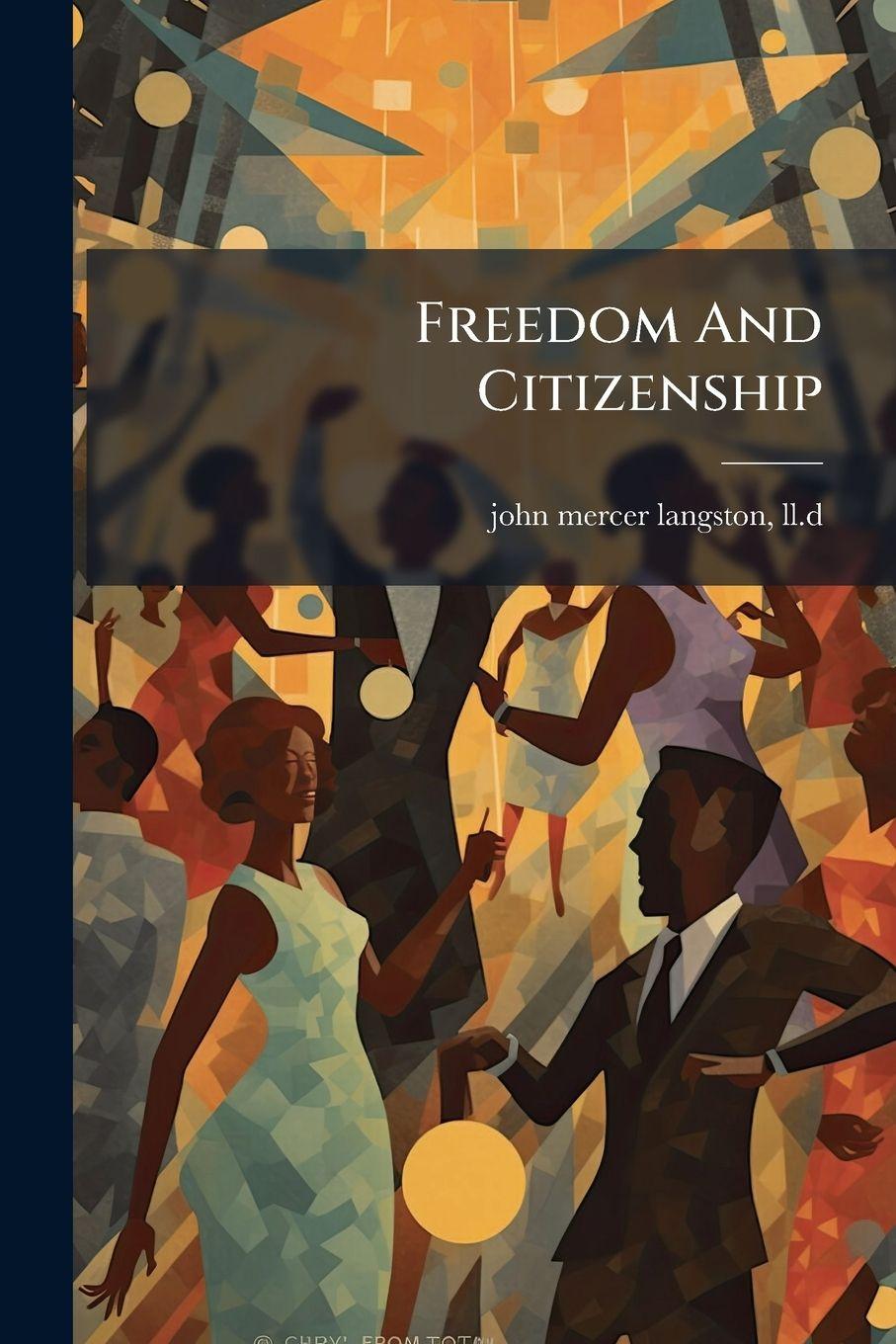 Kniha Freedom And Citizenship ll.d. john mercer langston