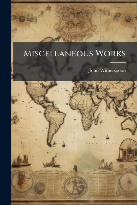Kniha Miscellaneous Works John Witherspoon