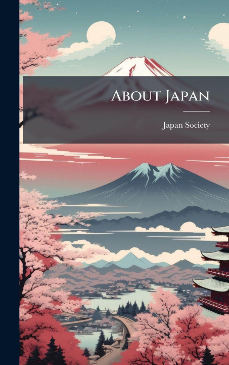 Книга About Japan N.Y.). Japan Society (New York