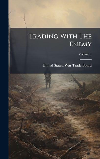Libro Trading With The Enemy United States. War Trade Board