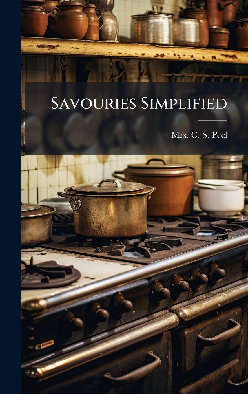 Kniha Savouries Simplified Mrs. C. S. Peel
