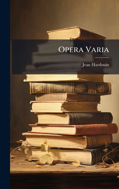 Buch Opera Varia Jean Hardouin