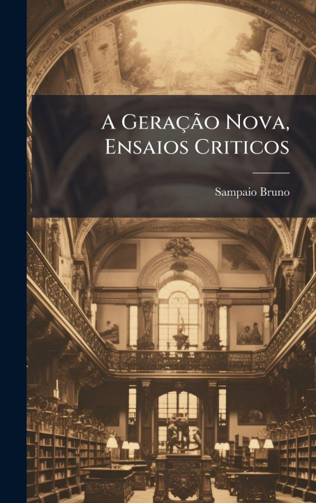 Kniha A GeraçÃ£o Nova, Ensaios Criticos Sampaio Bruno