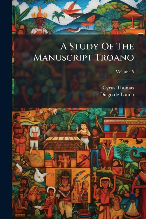 Boek A Study Of The Manuscript Troano Cyrus Thomas