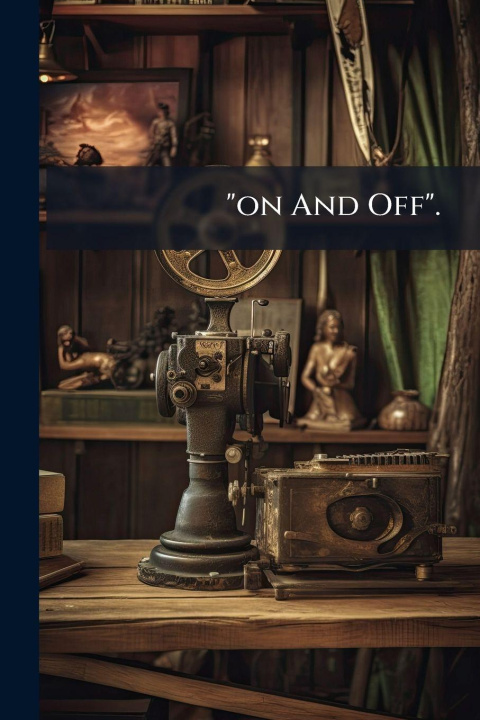 Книга "on And Off". Anonymous