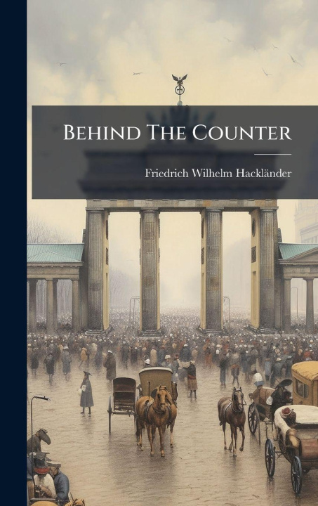 Book Behind The Counter Friedrich Wilhelm HacklÃ¤nder